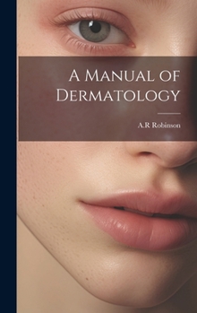 Hardcover A Manual of Dermatology Book