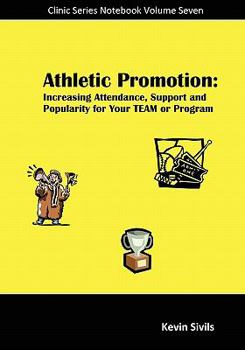 Paperback Athletic Promotion: Increasing Attendance, Support and Popularity for Your TEAM or Program Book