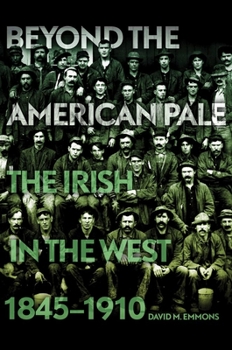 Hardcover Beyond the American Pale: The Irish in the West, 1845-1910 Book