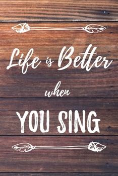Paperback Life Is Better When You Sing: 6x9" Dot Bullet Notebook/Journal Funny Gift Idea For Singers, Vocal Coaches, Teachers Book