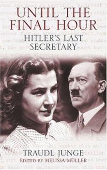 Paperback Until the Final Hour: Hitler's Last Secretary Book
