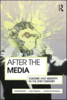 Paperback After the Media: Culture and Identity in the 21st Century Book