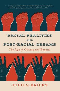Paperback Racial Realities and Post-Racial Dreams: The Age of Obama and Beyond Book