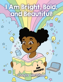 Paperback I Am Bright, Bold, and Beautiful!: A Coloring and Activity Book for Girls Book