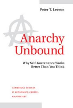 Hardcover Anarchy Unbound: Why Self-Governance Works Better Than You Think Book