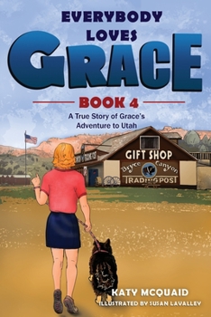 Paperback Everybody Loves Grace: A True Story of Grace's Adventure to Utah Book