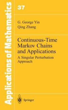 Hardcover Continuous-Time Markov Chains and Applications: A Singular Perturbation Approach Book