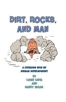 Paperback Dirt, Rocks, And Man: A Stirring Epic Of Human Development Book