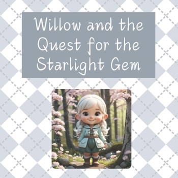 Paperback Willow and the Quest for the Starlight Gem Book