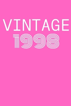 Vintage 1998: Inspirational notebook, motivational quote notebook, funny anniversary bridesmaid best friends best gift notebook