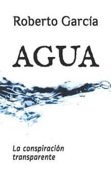 Paperback Agua: La conspiraci?n transparente [Spanish] Book