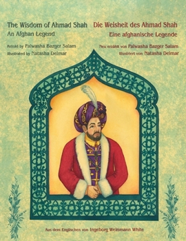 Paperback The Wisdom of Ahmad Shah -- Die Weisheit des Ahmad Shah: Bilingual English-German Edition / Zweisprachige Ausgabe Englisch-Deutsch Book