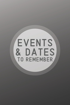 Events & Dates to Remember: Reminder Journal Organized by Monthly | Perpetual Calendar Record Book for Important & Special Birthdays, Anniversaries, ... Logbook | Gradient Minimalist - Gray Fade