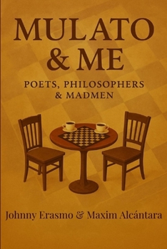 Paperback Mulato & Me: Poets, Philosophers & Madmen Book