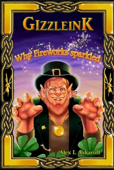 Paperback Gizzleink: Why Fireworks Sparkled Book