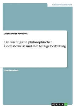 Paperback Die wichtigsten philosophischen Gottesbeweise und ihre heutige Bedeutung [German] Book