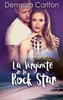 La Virginité de la Rock Star (Romance Île Resort) (French Edition)