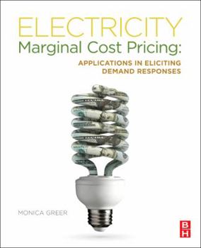 Hardcover Electricity Marginal Cost Pricing: Applications in Eliciting Demand Responses Book