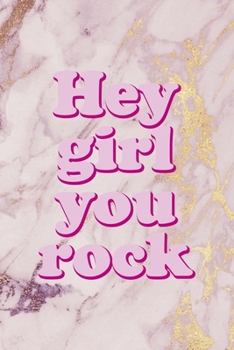 Hey Girl You rock: All Purpose 6x9 Blank Lined Notebook Journal Way Better Than A Card Trendy Unique Gift Pink Marble Fight Like A Girl
