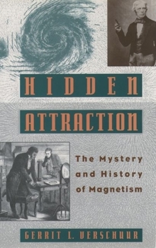 Hardcover Hidden Attraction: The History and Mystery of Magnetism Book