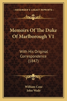 Paperback Memoirs Of The Duke Of Marlborough V1: With His Original Correspondence (1847) Book