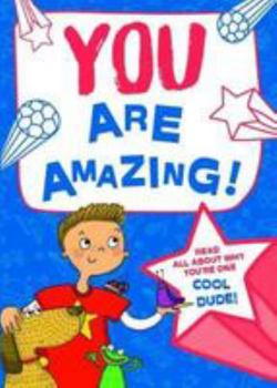 Hardcover You Are Amazing!: Read All About Why You're One Cool Dude! Book