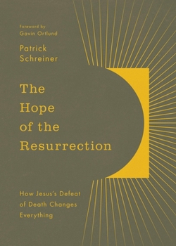 Paperback The Hope of the Resurrection: How Jesus's Defeat of Death Changes Everything Book