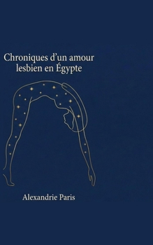 Paperback Chroniques d'un amour lesbien en Égypte: Récit [French] Book
