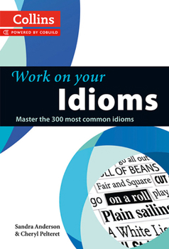 Work on Your Idioms - Book  of the Work on Your...