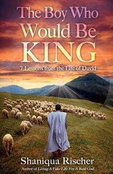 Paperback The Boy Who Would Be King: 7 Lessons from the Life of David Book