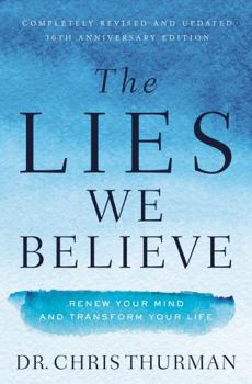 Paperback The Lies We Believe: Renew Your Mind and Transform Your Life Book