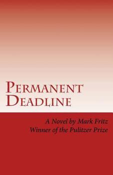 Paperback Permanent Deadline: A Novel About War, God, Country, and other Perversions Book