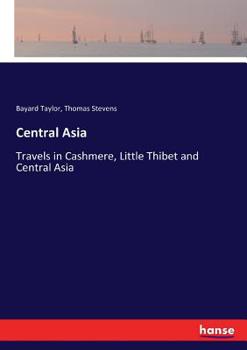 Paperback Central Asia: Travels in Cashmere, Little Thibet and Central Asia Book
