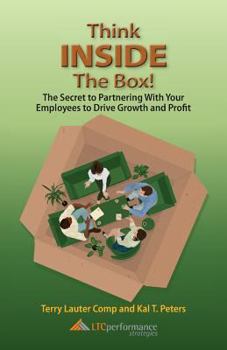 Paperback Think Inside the Box! the Secret to Partnering with Your Employees to Drive Growth and Profit Book