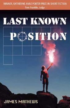 Last Known Position - Book  of the Katherine Anne Porter Prize in Short Fiction