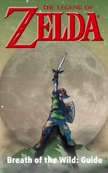 Paperback The Legend of Zelda: Breath of the Wild: Game Guide (Booklet) Book