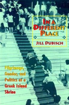 Paperback In a Different Place: Pilgrimage, Gender, and Politics at a Greek Island Shrine Book