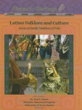 Library Binding Latino Folklore and Culture: Stories of Family, Traditions of Pride Book