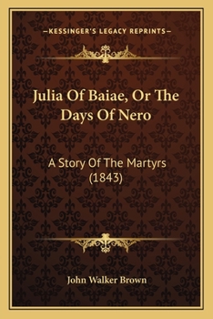 Paperback Julia Of Baiae, Or The Days Of Nero: A Story Of The Martyrs (1843) Book