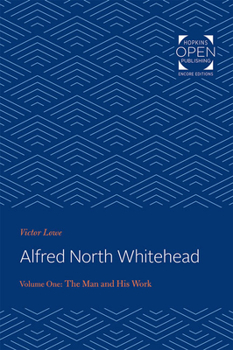 Paperback Alfred North Whitehead Vol 1: The Man and His Work Book