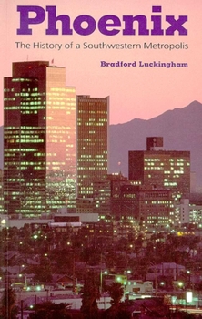 Paperback Phoenix: The History of a Southwestern Metropolis Book