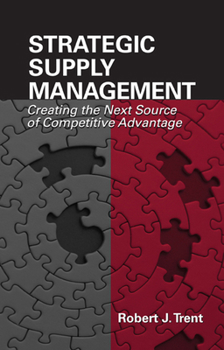 Hardcover Strategic Supply Management: Creating the Next Source of Competitive Advantage Book