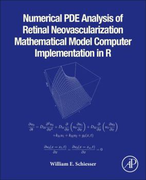 Paperback Numerical Pde Analysis of Retinal Neovascularization: Mathematical Model Computer Implementation in R Book