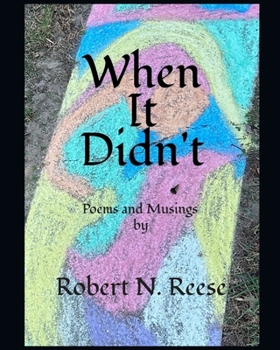 When It Didn't: Poems and Musings