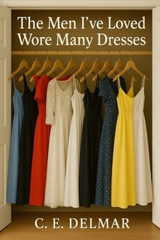 Paperback The Men I've Loved Wore Many Dresses Book