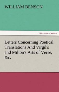 Paperback Letters Concerning Poetical Translations and Virgil's and Milton's Arts of Verse, &C. Book