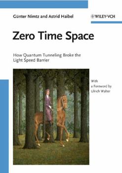 Paperback Zero Time Space: How Quantum Tunneling Broke the Light Speed Barrier Book