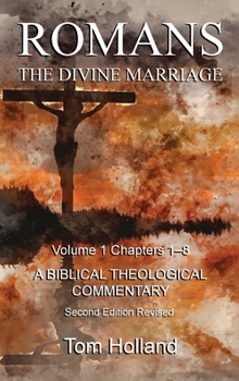 Hardcover Romans The Divine Marriage Volume 1 Chapters 1-8: A Biblical Theological Commentary, Second Edition Revised Book
