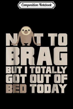 Paperback Composition Notebook: Sloth Gets Out Of Bed Journal/Notebook Blank Lined Ruled 6x9 100 Pages Book