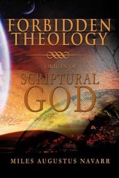 Paperback Forbidden Theology: Origin of Scriptural God Book